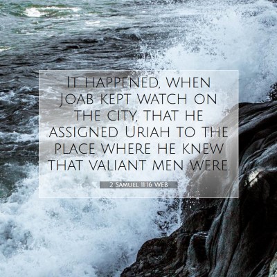 Picture 07 - 2 Samuel 11:16 WEB - It happened, when Joab kept watch on the city, - Bible Verse Picture