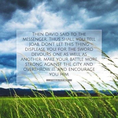 Picture 07 - 2 Samuel 11:25 WEB - Then David said to the messenger, Thus shall you - Bible Verse Picture