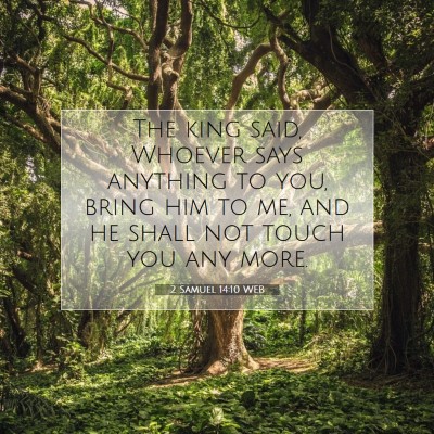 Picture 07 - 2 Samuel 14:10 WEB - The king said, Whoever says anything to you, - Bible Verse Picture