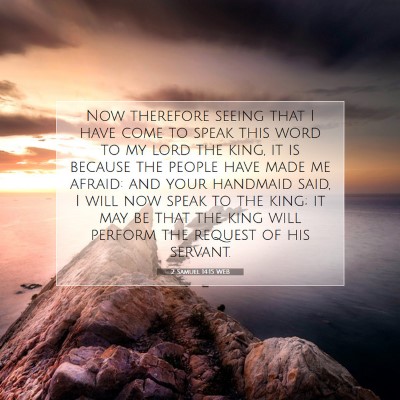 Picture 07 - 2 Samuel 14:15 WEB - Now therefore seeing that I have come to speak - Bible Verse Picture