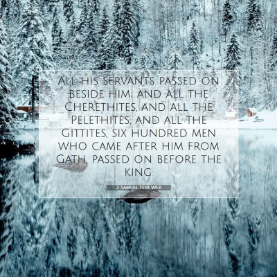 Picture 07 - 2 Samuel 15:18 WEB - All his servants passed on beside him; and all - Bible Verse Picture