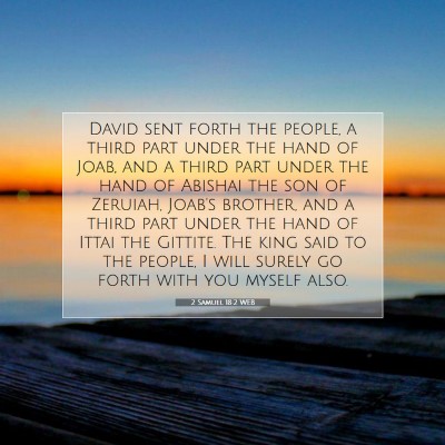 Picture 07 - 2 Samuel 18:2 WEB - David sent forth the people, a third part under - Bible Verse Picture