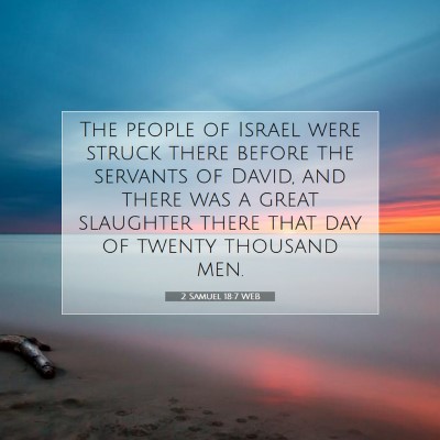 Picture 07 - 2 Samuel 18:7 WEB - The people of Israel were struck there before the - Bible Verse Picture