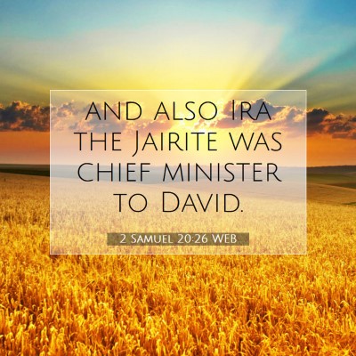 Picture 07 - 2 Samuel 20:26 WEB - and also Ira the Jairite was chief minister to - Bible Verse Picture