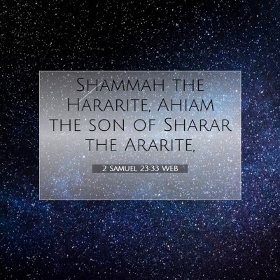Picture 07 - 2 Samuel 23:33 WEB - Shammah the Hararite, Ahiam the son of Sharar the - Bible Verse Picture
