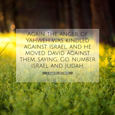 Picture 07 - 2 Samuel 24:1 WEB - Again the anger of Yahweh was kindled against - Bible Verse Picture