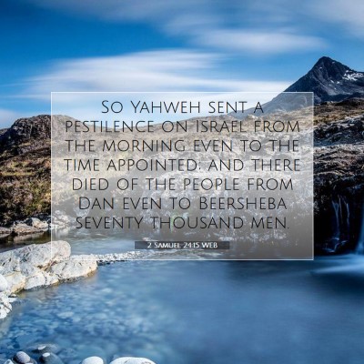 Picture 07 - 2 Samuel 24:15 WEB - So Yahweh sent a pestilence on Israel from the - Bible Verse Picture