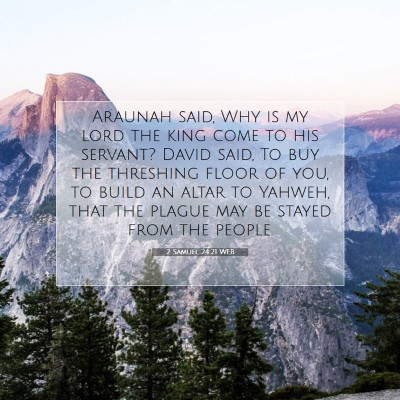 Picture 07 - 2 Samuel 24:21 WEB - Araunah said, Why is my lord the king come to his - Bible Verse Picture