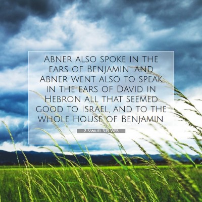 Picture 07 - 2 Samuel 3:19 WEB - Abner also spoke in the ears of Benjamin: and - Bible Verse Picture