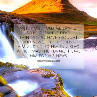 Picture 07 - 2 Samuel 4:10 WEB - when one told me, saying, Behold, Saul is dead, - Bible Verse Picture