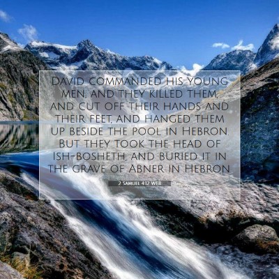 Picture 07 - 2 Samuel 4:12 WEB - David commanded his young men, and they killed - Bible Verse Picture