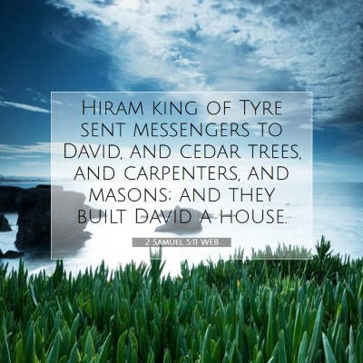 Picture 07 - 2 Samuel 5:11 WEB - Hiram king of Tyre sent messengers to David, and - Bible Verse Picture