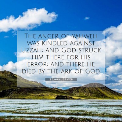 Picture 07 - 2 Samuel 6:7 WEB - The anger of Yahweh was kindled against Uzzah; - Bible Verse Picture