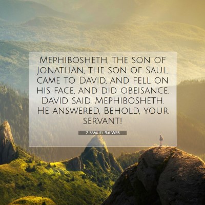 Picture 07 - 2 Samuel 9:6 WEB - Mephibosheth, the son of Jonathan, the son of - Bible Verse Picture