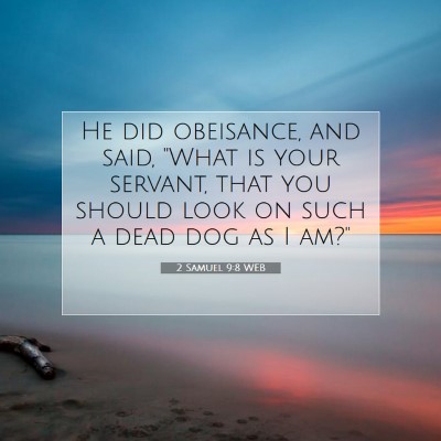 Picture 07 - 2 Samuel 9:8 WEB - He did obeisance, and said, 