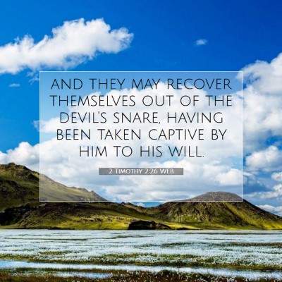 Picture 07 - 2 Timothy 2:26 WEB - and they may recover themselves out of the - Bible Verse Picture