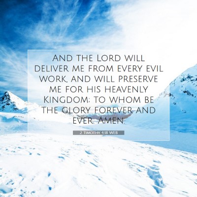 Picture 07 - 2 Timothy 4:18 WEB - And the Lord will deliver me from every evil - Bible Verse Picture