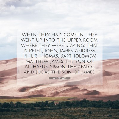 Picture 07 - Acts 1:13 WEB - When they had come in, they went up into the - Bible Verse Picture