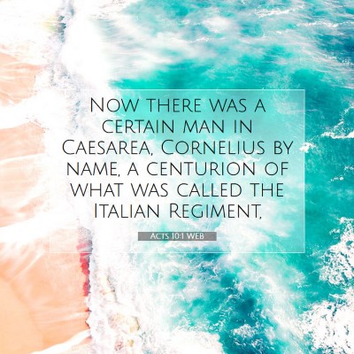 Picture 07 - Acts 10:1 WEB - Now there was a certain man in Caesarea, - Bible Verse Picture