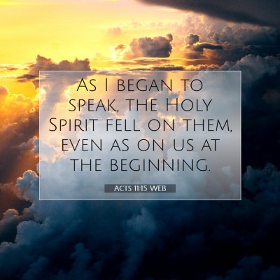 Picture 07 - Acts 11:15 WEB - As I began to speak, the Holy Spirit fell on - Bible Verse Picture