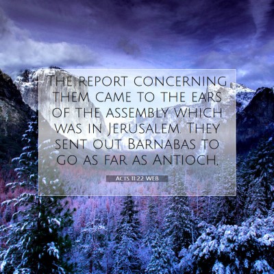 Picture 07 - Acts 11:22 WEB - The report concerning them came to the ears of - Bible Verse Picture