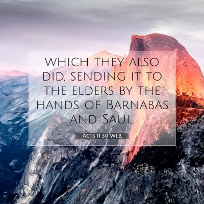 Picture 07 - Acts 11:30 WEB - which they also did, sending it to the elders by - Bible Verse Picture