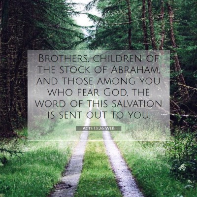 Picture 07 - Acts 13:26 WEB - Brothers, children of the stock of Abraham, and - Bible Verse Picture