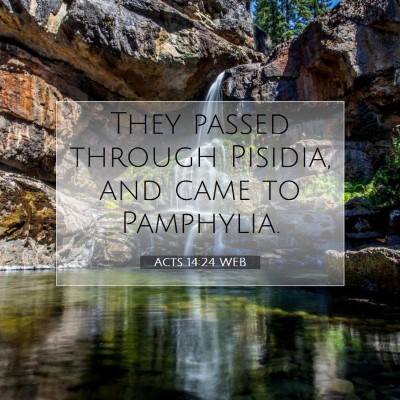 Picture 07 - Acts 14:24 WEB - They passed through Pisidia, and came to - Bible Verse Picture
