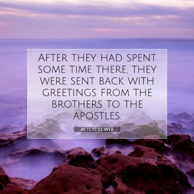 Picture 07 - Acts 15:33 WEB - After they had spent some time there, they were - Bible Verse Picture