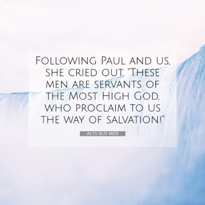 Picture 07 - Acts 16:17 WEB - Following Paul and us, she cried out, 