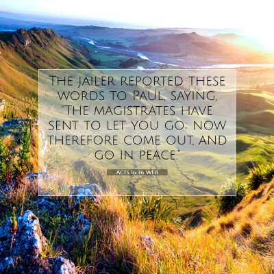 Picture 07 - Acts 16:36 WEB - The jailer reported these words to Paul, saying, - Bible Verse Picture