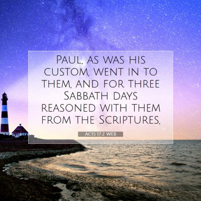 Picture 07 - Acts 17:2 WEB - Paul, as was his custom, went in to them, and for - Bible Verse Picture