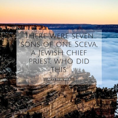 Picture 07 - Acts 19:14 WEB - There were seven sons of one Sceva, a Jewish - Bible Verse Picture