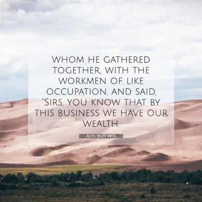 Picture 07 - Acts 19:25 WEB - whom he gathered together, with the workmen of - Bible Verse Picture