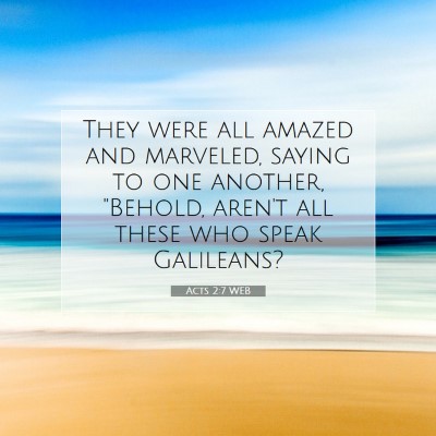 Picture 07 - Acts 2:7 WEB - They were all amazed and marveled, saying to one - Bible Verse Picture