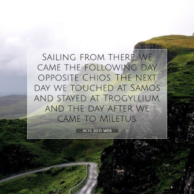 Picture 07 - Acts 20:15 WEB - Sailing from there, we came the following day - Bible Verse Picture