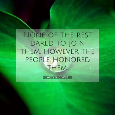 Picture 07 - Acts 5:13 WEB - None of the rest dared to join them, however the - Bible Verse Picture