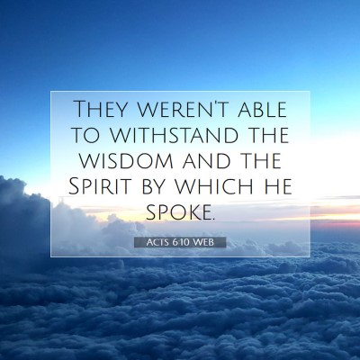 Picture 07 - Acts 6:10 WEB - They weren't able to withstand the wisdom and the - Bible Verse Picture