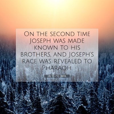Picture 07 - Acts 7:13 WEB - On the second time Joseph was made known to his - Bible Verse Picture