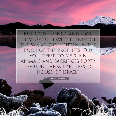 Picture 07 - Acts 7:42 WEB - But God turned, and gave them up to serve the - Bible Verse Picture