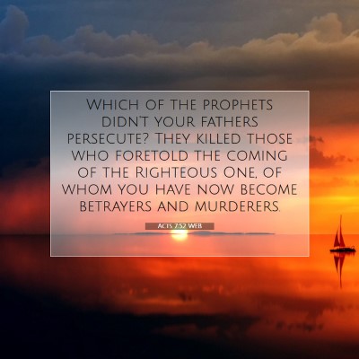Picture 07 - Acts 7:52 WEB - Which of the prophets didn't your fathers - Bible Verse Picture