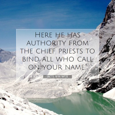 Picture 07 - Acts 9:14 WEB - Here he has authority from the chief priests to - Bible Verse Picture