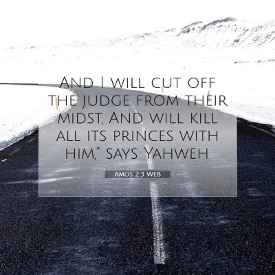 Picture 07 - Amos 2:3 WEB - And I will cut off the judge from their midst, - Bible Verse Picture