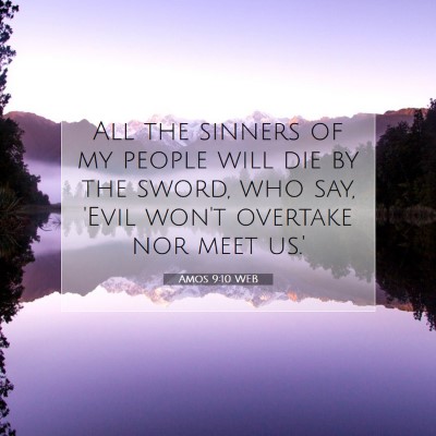 Picture 07 - Amos 9:10 WEB - All the sinners of my people will die by the - Bible Verse Picture