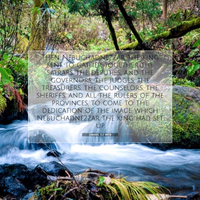 Picture 07 - Daniel 3:2 WEB - Then Nebuchadnezzar the king sent to gather - Bible Verse Picture