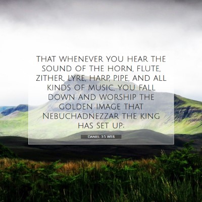 Picture 07 - Daniel 3:5 WEB - that whenever you hear the sound of the horn, - Bible Verse Picture