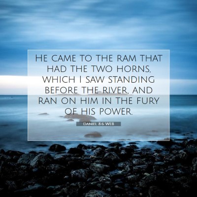 Picture 07 - Daniel 8:6 WEB - He came to the ram that had the two horns, which - Bible Verse Picture