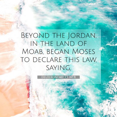 Picture 07 - Deuteronomy 1:5 WEB - Beyond the Jordan, in the land of Moab, began - Bible Verse Picture