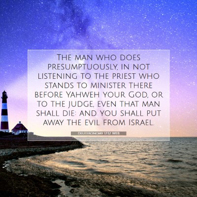Picture 07 - Deuteronomy 17:12 WEB - The man who does presumptuously, in not listening - Bible Verse Picture