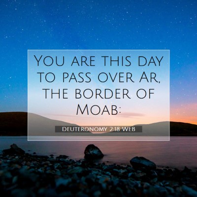 Picture 07 - Deuteronomy 2:18 WEB - You are this day to pass over Ar, the border of - Bible Verse Picture